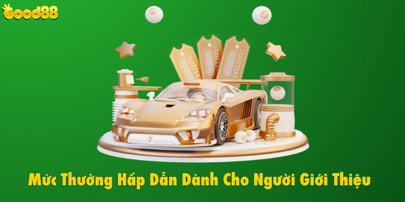 Giới Thiệu Bạn Bè, Nhận Thưởng Cực Khủng Cùng Good88 - Aovbuilds muc thuong hap dan danh cho nguoi gioi thieu - Aovbuilds