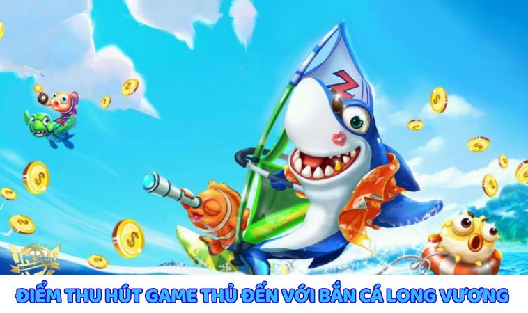 cac diem thu hut game ban ca long vuong - Aovbuilds