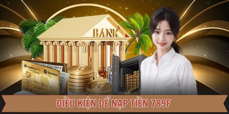 dieu kien de nap tien 789f - Aovbuilds