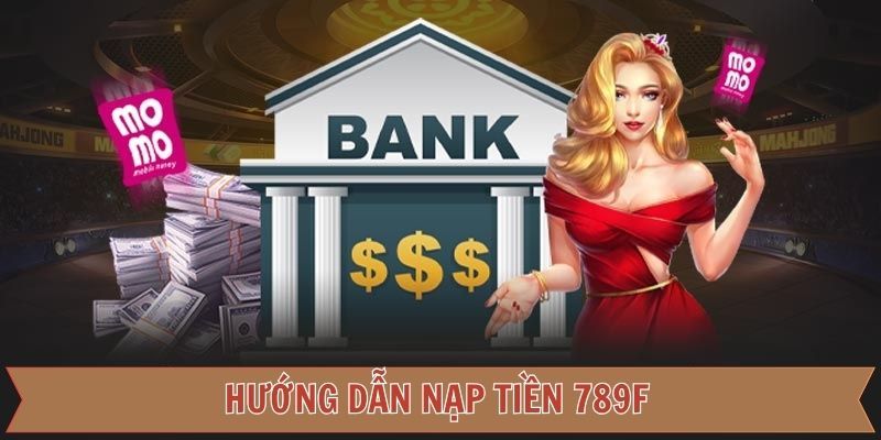 huong dan cach nap tien vao 789f - Aovbuilds