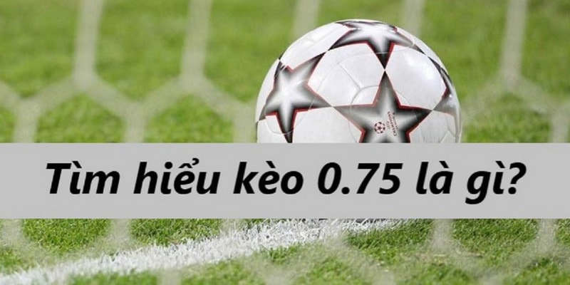 Kèo 0.75 là gì? Những thông tin có thể bạn chưa biết về kèo - Aovbuilds keo 0 75 la gi tro thanh cau hoi duoc nguoi choi quan tam - Aovbuilds