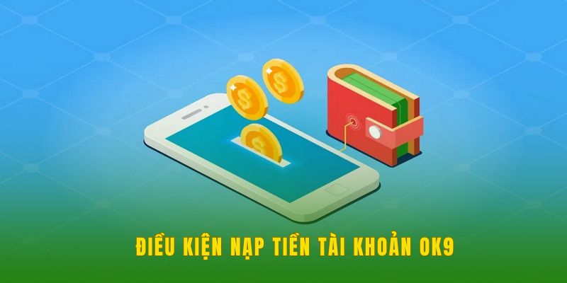 Nạp tiền OK9 – Siêu tốc, an toàn và nhận thưởng liền tay - Aovbuilds nap tien ok9 sieu toc an toan nhan thuong lien tay - Aovbuilds