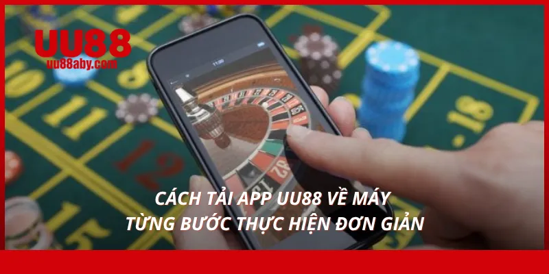 cach tai app uu88 ve may tung buoc thuc hien don gian - Aovbuilds