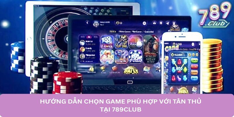 Đánh giá chi tiết cổng game 789Club cho người mới - Aovbuilds huong dan chon game phu hop voi tan thu tai 789club - Aovbuilds