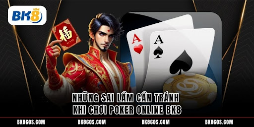 Những Sai Lầm Cần Tránh Khi Chơi Poker Online Bk8 - Aovbuilds unnamed 58 - Aovbuilds