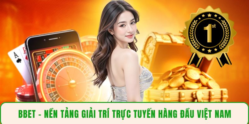 BBet – Trải Nghiệm Thiên Đường Giải Trí Top 1 Việt Nam - Aovbuilds bbet nen tang giai tri truc tuyen hang dau viet nam - Aovbuilds