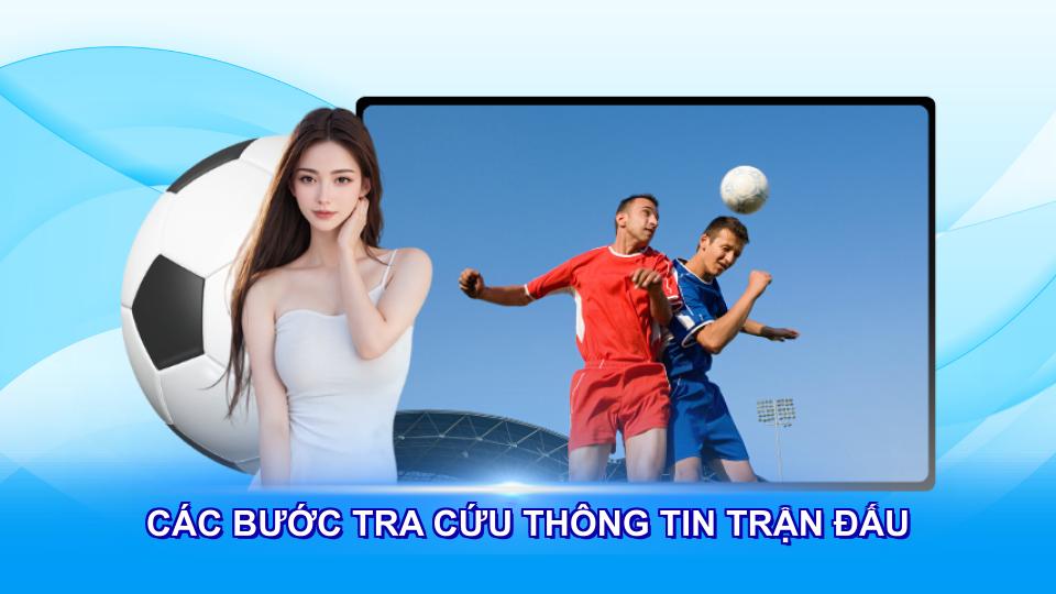 cac buoc tra cuu thong tin tran dau - Aovbuilds