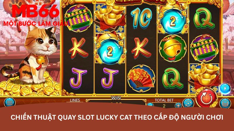 Lucky cat? Hướng dẫn chơi Slot mèo thần tài cực hấp dẫn - Aovbuilds chien thuat quay slot lucky cat theo cap do nguoi choi - Aovbuilds