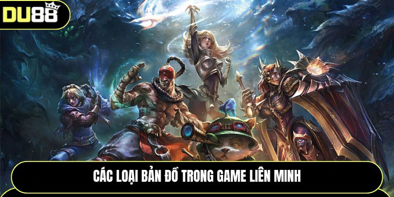 lien minh huyen thoai cac loai ban do - Aovbuilds
