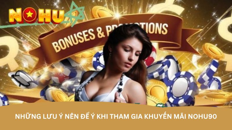 nhung luu y quan trong khi tham gia khuyen mai nohu90 - Aovbuilds