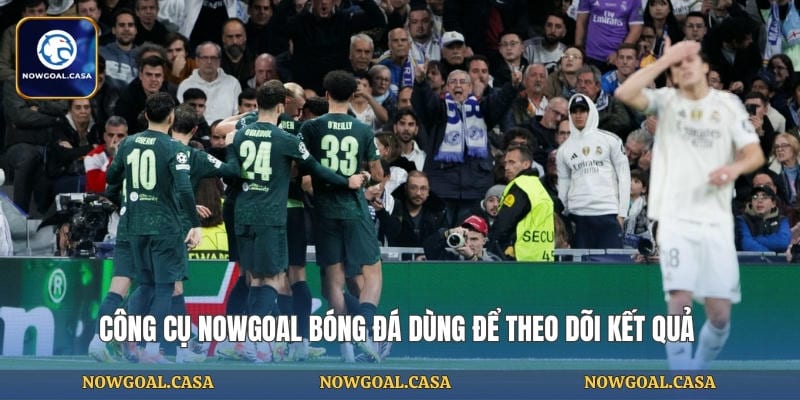 cong cu nowgoal bong da dung de theo doi ket qua - Aovbuilds