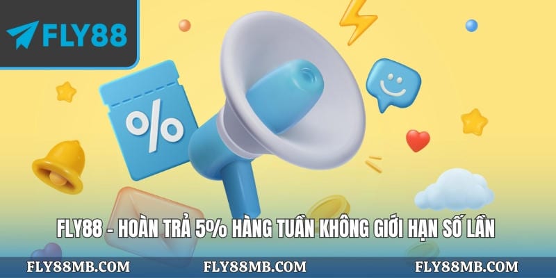 fly88 hoan tra 5 phan tram hang tuan khong gioi han so lan - Aovbuilds