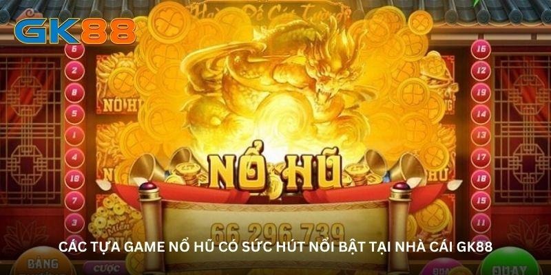 Nổ Hũ GK88 – Thiên Đường Slot Game Dành Cho Dân Săn Hũ - Aovbuilds image 105 - Aovbuilds