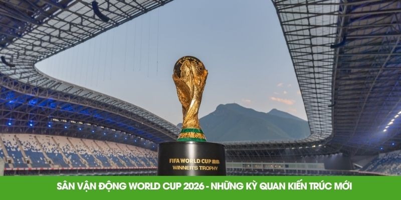 Sân Vận Động World Cup 2026 - Những Kỳ Quan Kiến Trúc Mới - Aovbuilds image 110 - Aovbuilds