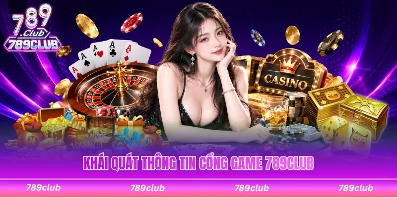 Khái quát thông tin cổng game 789Club