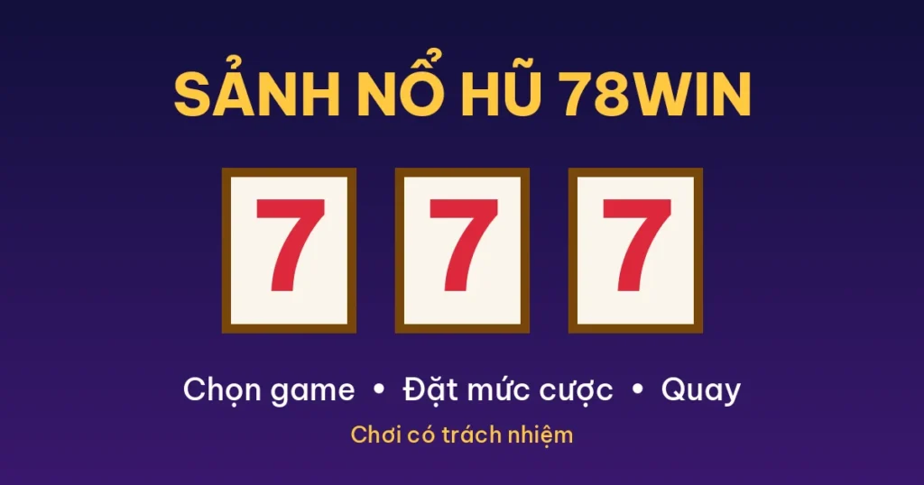 Sảnh nổ hũ 78Win